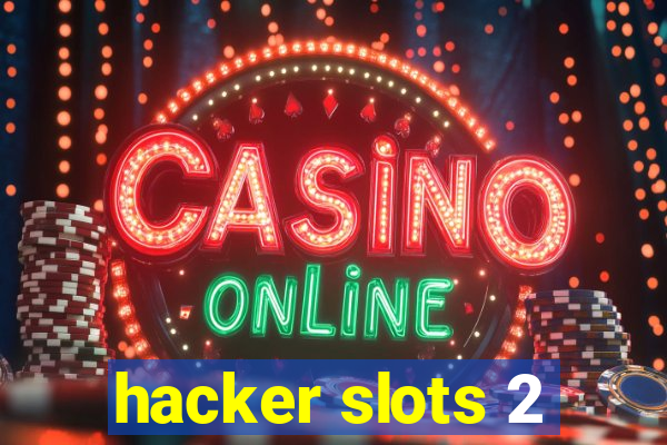 hacker slots 2